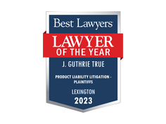 Best Lawyers | Lawyer Of the Year | J. Guthrie True | Product Liability Litigation Plaintiffs | Lexington 2023